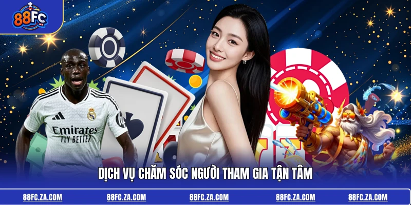 Dịch vụ chăm sóc người tham gia tận tâm