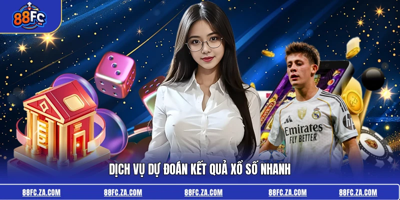 Dịch vụ dự đoán kết quả xổ số nhanh