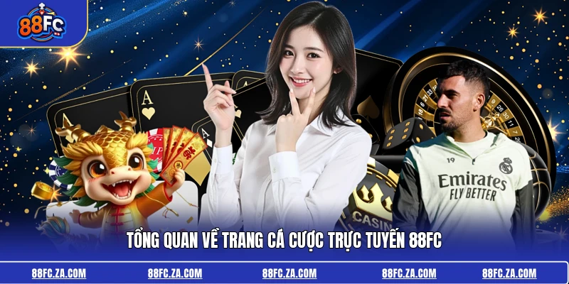 Tổng quan về trang cá cược trực tuyến 88FC